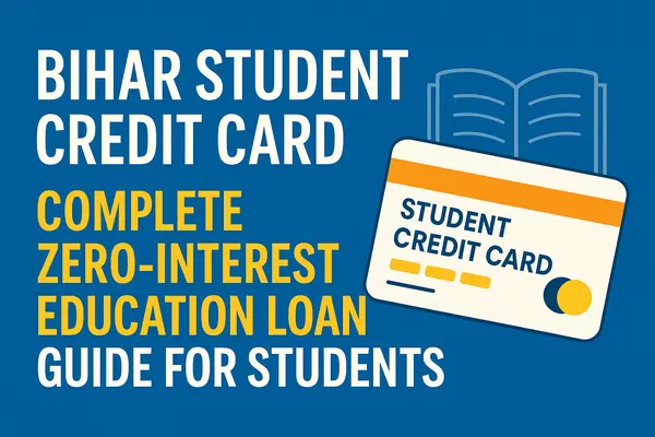 Bihar Student Credit Card: Complete Zero-Interest Education Loan Guide for Students