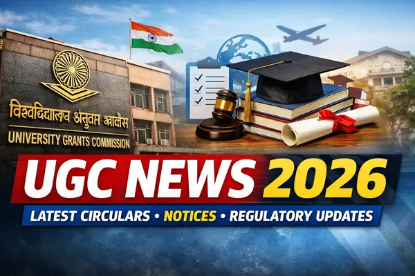UGC News 2026: Latest UGC Circulars, Notices & Regulatory Updates Issued This Year