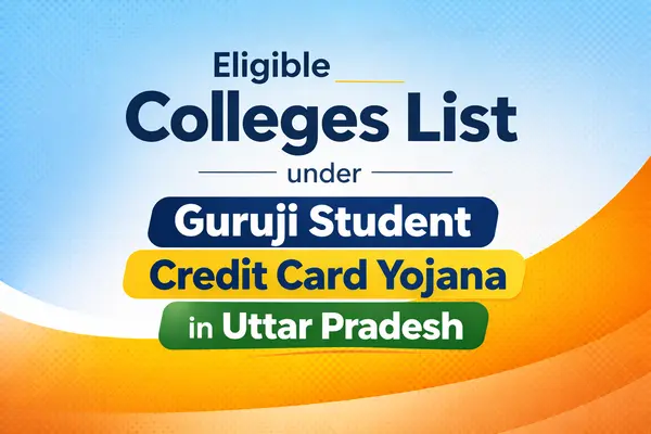 Eligible Colleges List under Guruji Student Credit Card Yojana in Uttar Pradesh